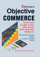 Objective Commerce (For CA, CMA, CS, BBA, B.Com.,MBA, M.Com., UPSC, State PSC, Banking etc.)