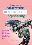 Objective Automobile Engineering [Railway & Others Engineering (Diploma) Competitive Exams]