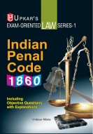 Law Series 1-Indian Penal Code, 1860 (Including Objective Questions With Explanations)