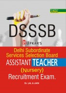 Delhi Subordinate Services Selection Board Assistant Teacher (Nursery) Recruitment Exam.