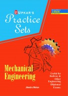 Practice Sets MECHANICAL Engineering [Useful for Railway & Other Engineering (Diploma) Exams.]