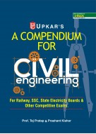 A Compendium For CIVIL Engineering (For Railway, SSC,State Electricity Boards & Other Competitive Exam.)