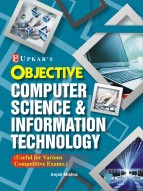 Objective Computer Science & Information Technology (Useful for Various Competitive Exam)