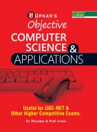 Objective Computer Science & Applications (Useful for U.G.C.-NET & Other Higher Competitive Exams.)