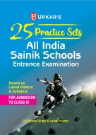 25 Practice Sets All India Sainik Schools Entrance Examination (For Admission To Class-IX)