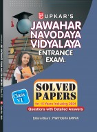 Upkar's Jawahar Navodaya Vidyalaya Entrance Exam. Solved Papers for 15 Years Including 2024 (for Class VI)