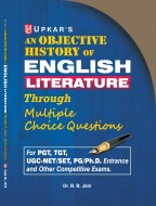 An Objective History of Eglish Literature For PGT, TGT, UGC-NET/SET, PG/Ph.D. Entrance and Other Competitive Exams 