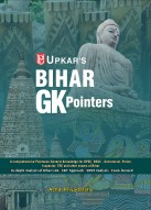 Bihar GK Pointer: Comprehensive Pointwise General Knowledge Guide for BPSC, BSSC, Secretariat, Police Inspector & TRE Exams