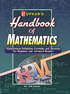 Handbook of Mathematics (Mathematical Definitions, Formulae and Theorems for Beginners and Advanced Readers)