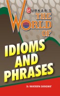 The World of Idioms and Phrases (Eng.-Eng.)*